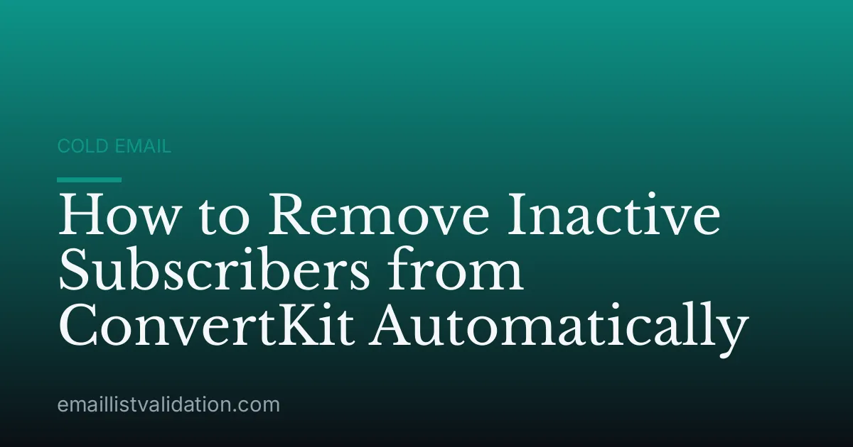 How to Remove Inactive Subscribers from ConvertKit Automatically