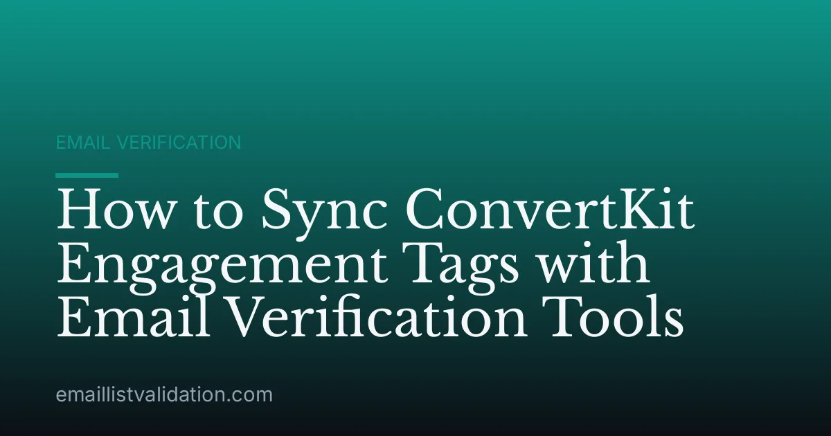 How to Sync ConvertKit Engagement Tags with Email Verification Tools