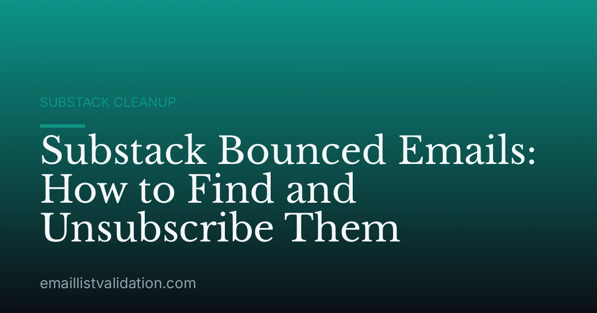 Substack Bounced Emails: How to Find and Unsubscribe Them