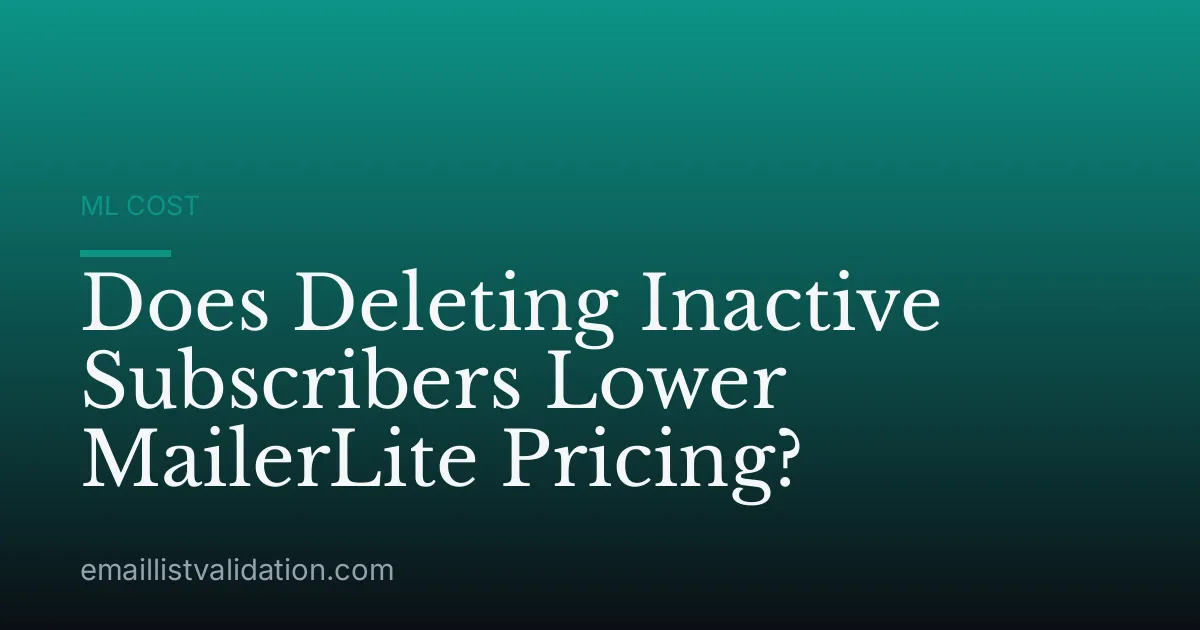 Does Deleting Inactive Subscribers Lower MailerLite Pricing?