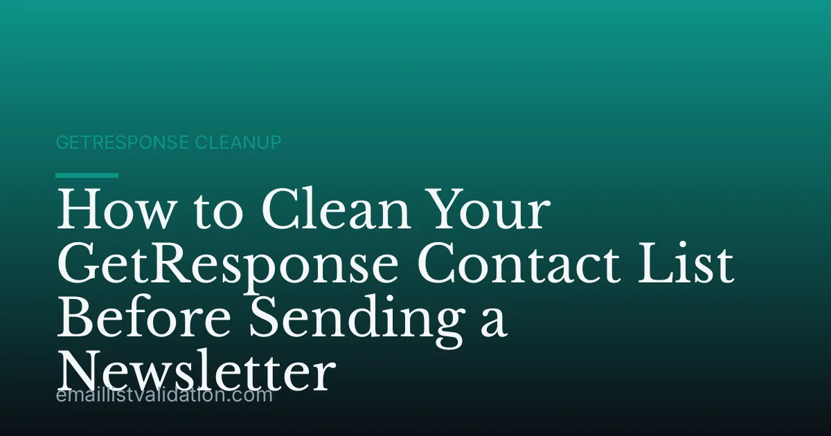 How to Clean Your GetResponse Contact List Before Sending a Newsletter