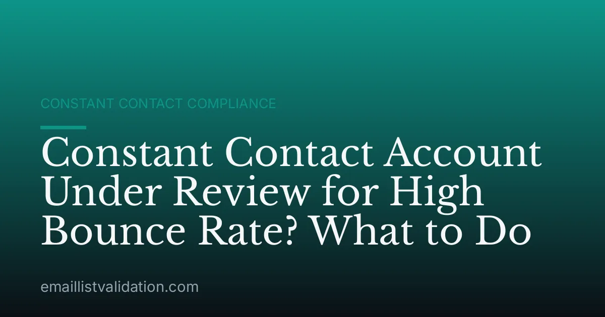 Constant Contact Account Under Review for High Bounce Rate? What to Do