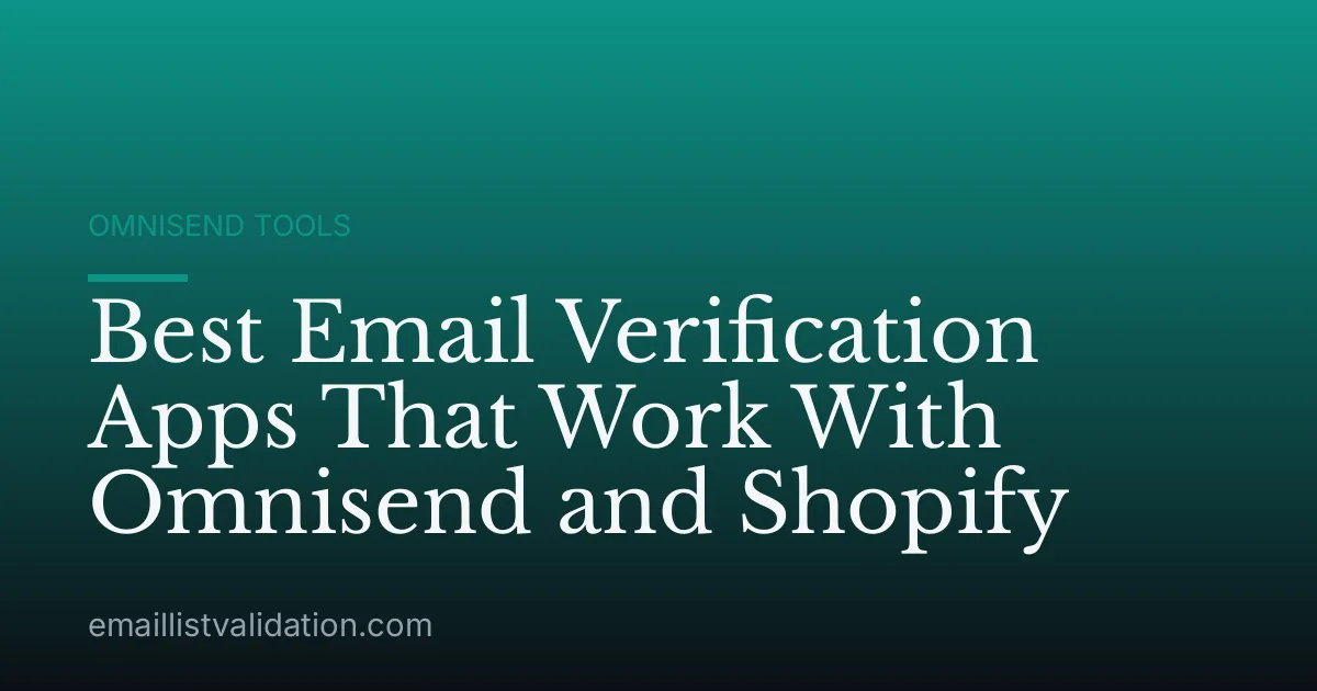 Best Email Verification Apps That Work With Omnisend and Shopify