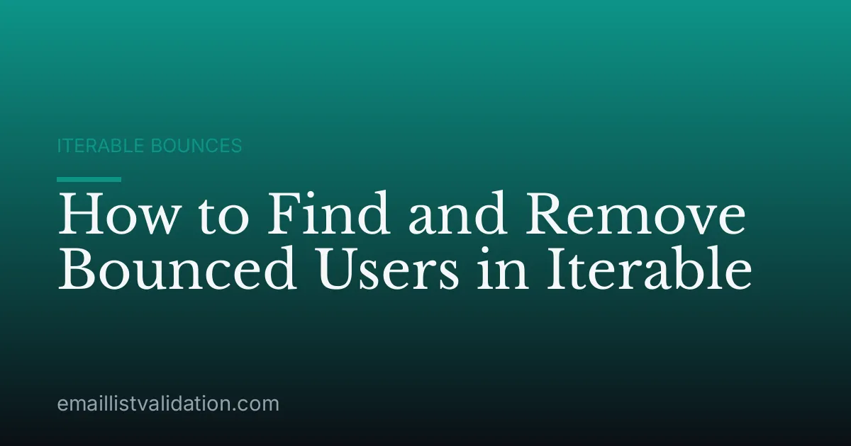 How to Find and Remove Bounced Users in Iterable