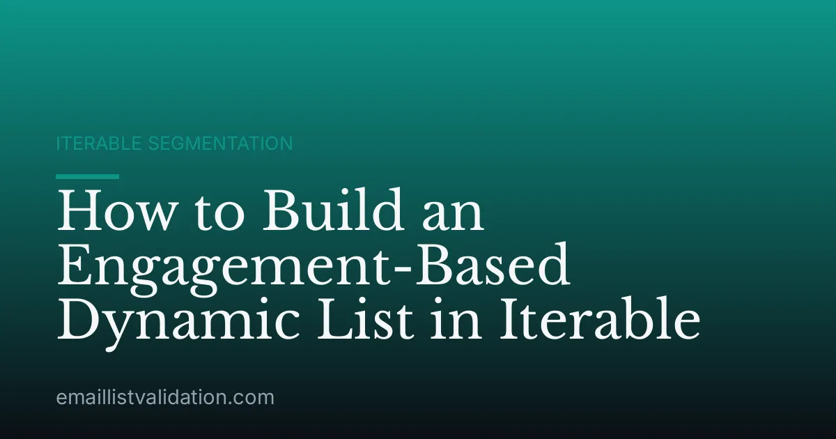 How to Build an Engagement-Based Dynamic List in Iterable
