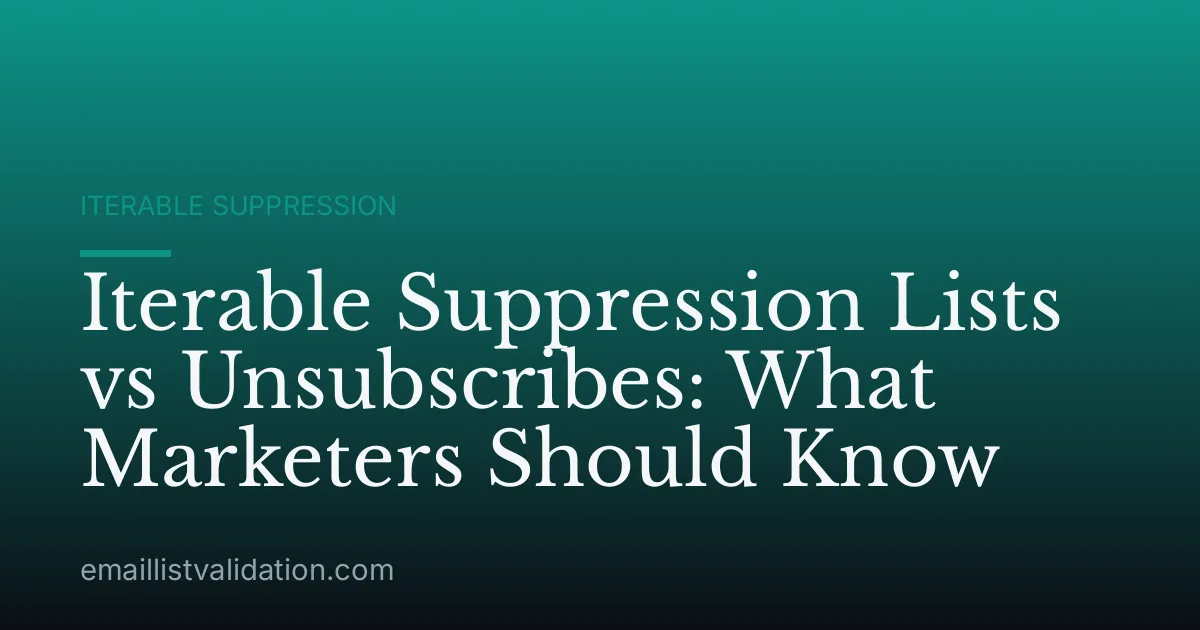 Iterable Suppression Lists vs Unsubscribes: What Marketers Should Know