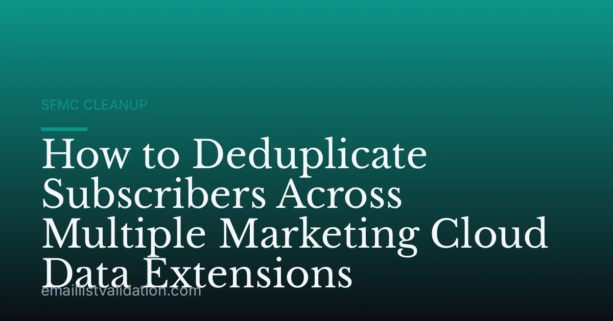 How to Deduplicate Subscribers Across Multiple Marketing Cloud Data Extensions