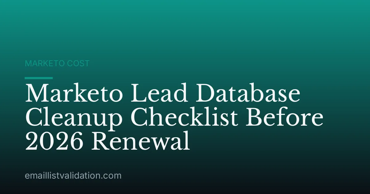 Marketo Lead Database Cleanup Checklist Before 2026 Renewal
