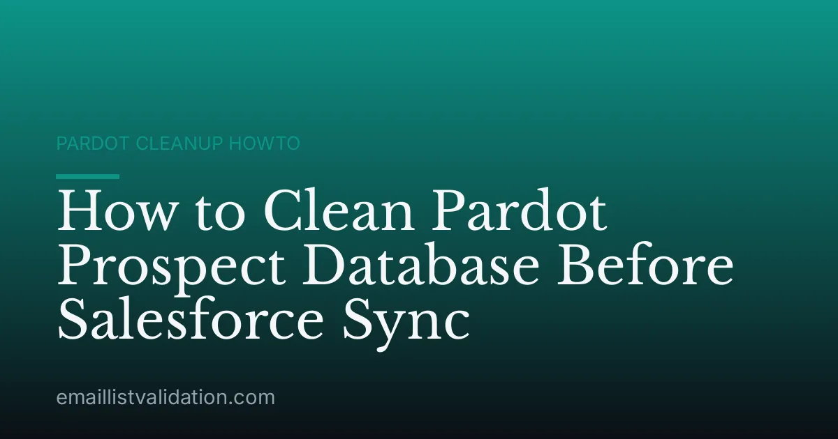 How to Clean Pardot Prospect Database Before Salesforce Sync