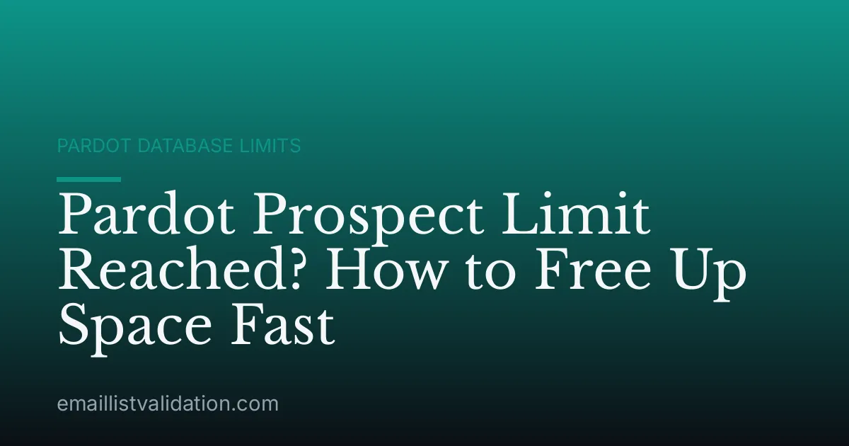 Pardot Prospect Limit Reached? How to Free Up Space Fast