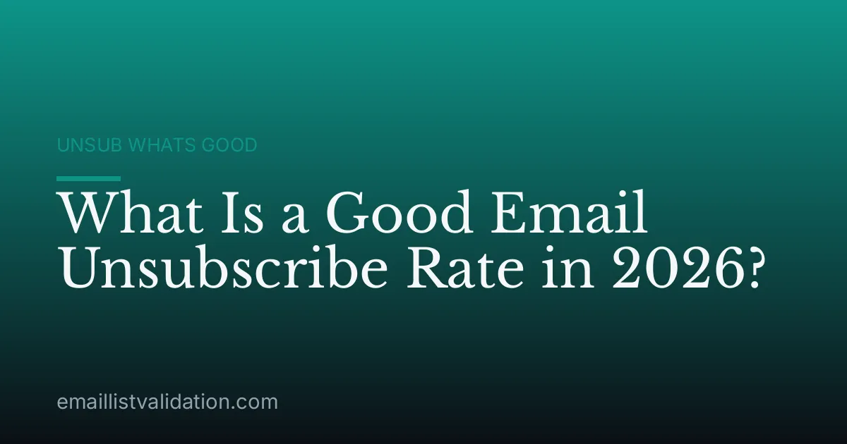 What Is a Good Email Unsubscribe Rate in 2026?