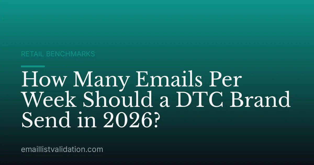 How Many Emails Per Week Should a DTC Brand Send in 2026?