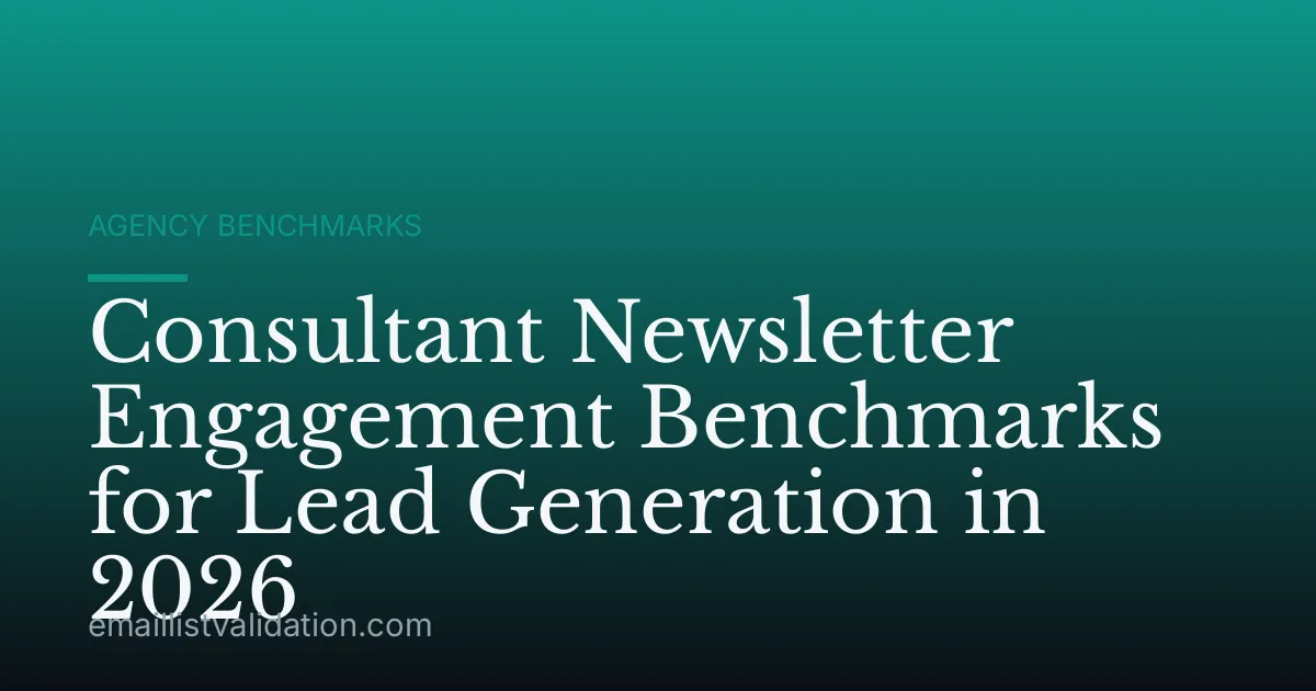 Consultant Newsletter Engagement Benchmarks for Lead Generation in 2026