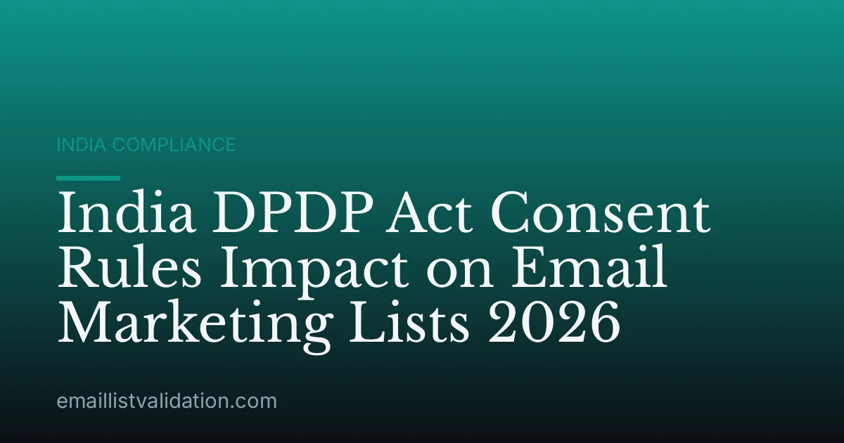 India DPDP Act Consent Rules Impact on Email Marketing Lists 2026