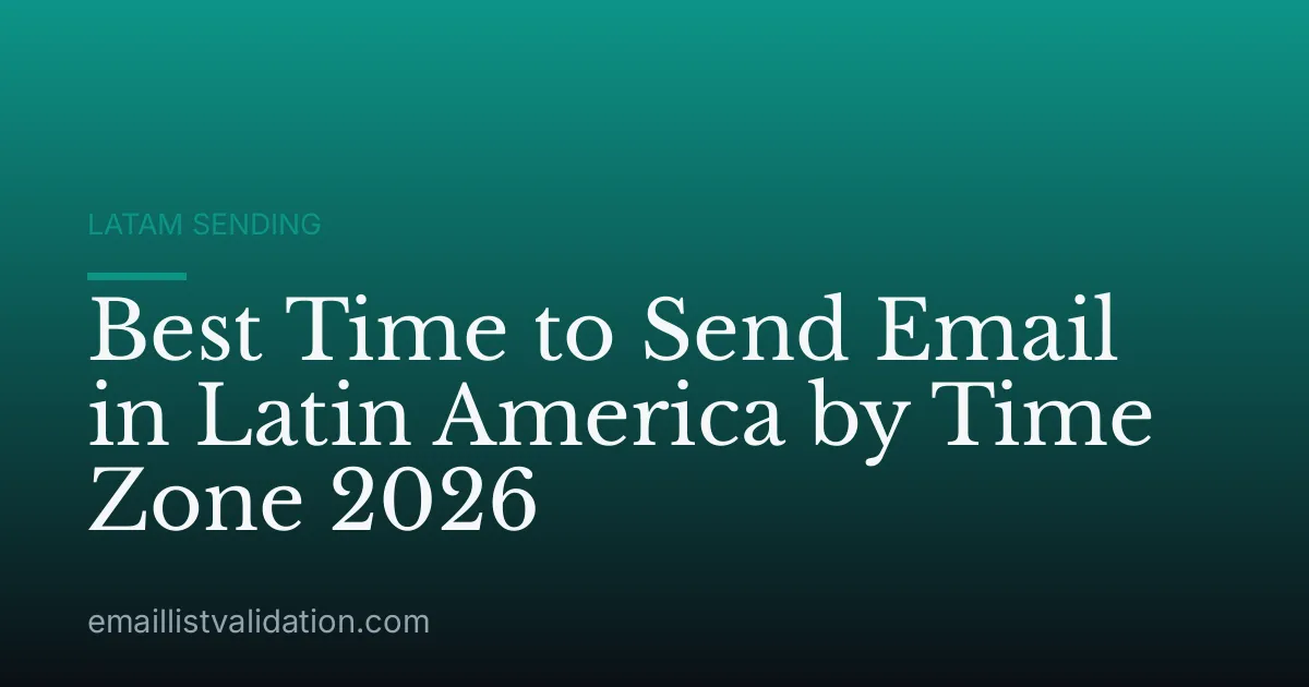 Best Time to Send Email in Latin America by Time Zone 2026