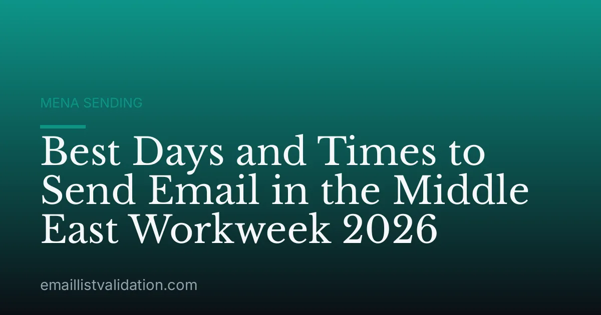 Best Days and Times to Send Email in the Middle East Workweek 2026
