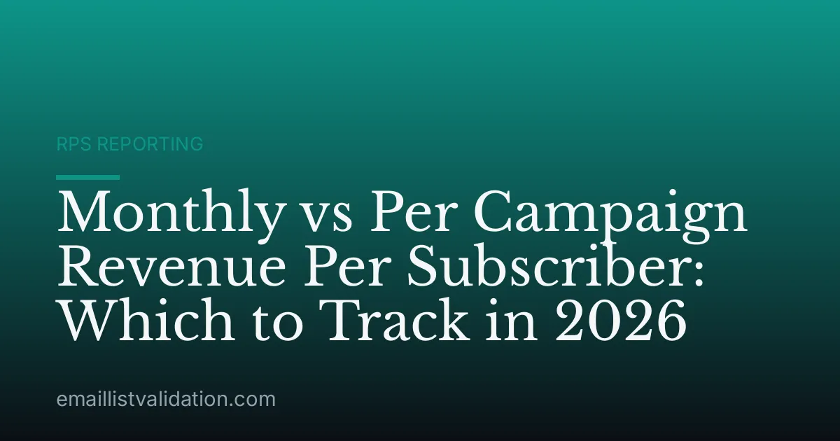 Monthly vs Per Campaign Revenue Per Subscriber: Which to Track in 2026