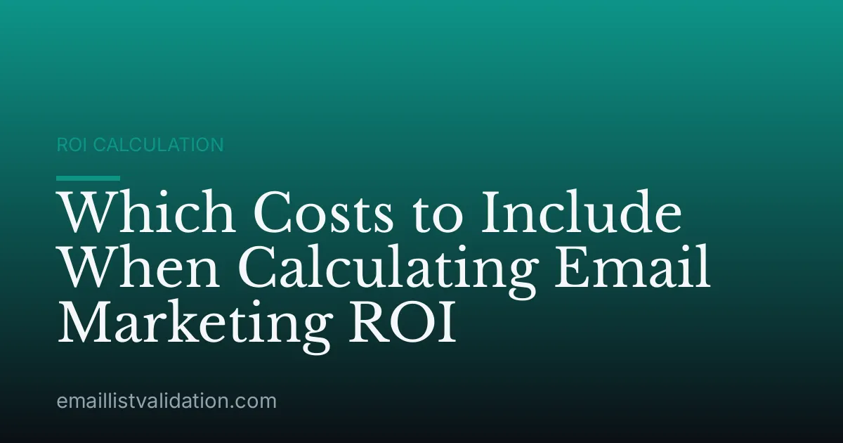 Which Costs to Include When Calculating Email Marketing ROI