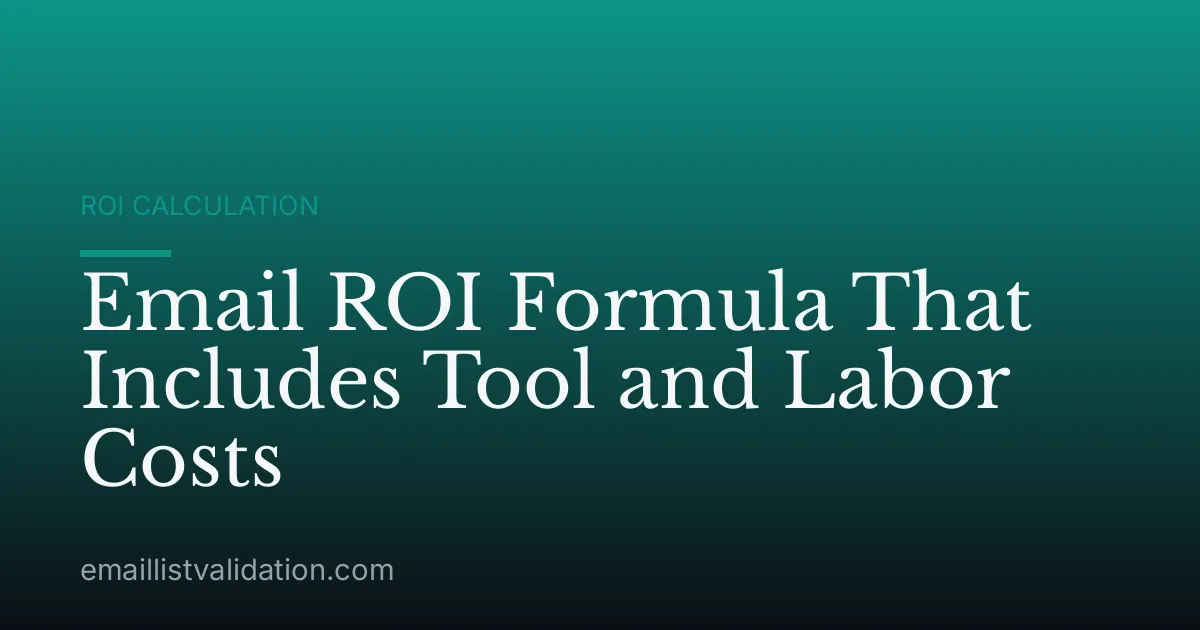 Email ROI Formula That Includes Tool and Labor Costs