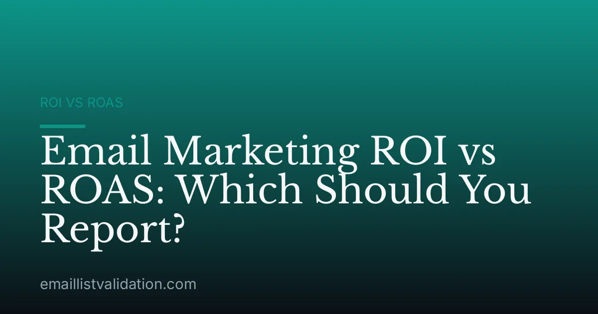 Email Marketing ROI vs ROAS: Which Should You Report?