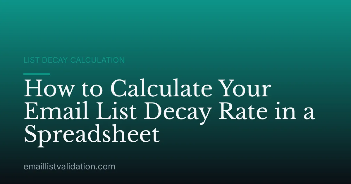How to Calculate Your Email List Decay Rate in a Spreadsheet