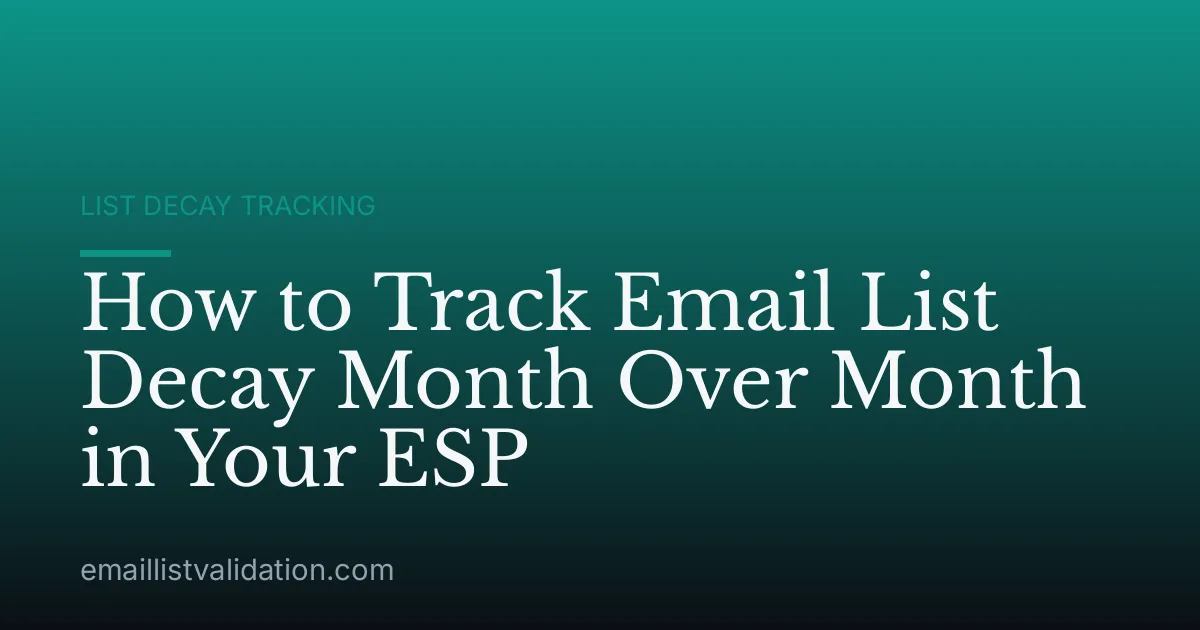 How to Track Email List Decay Month Over Month in Your ESP