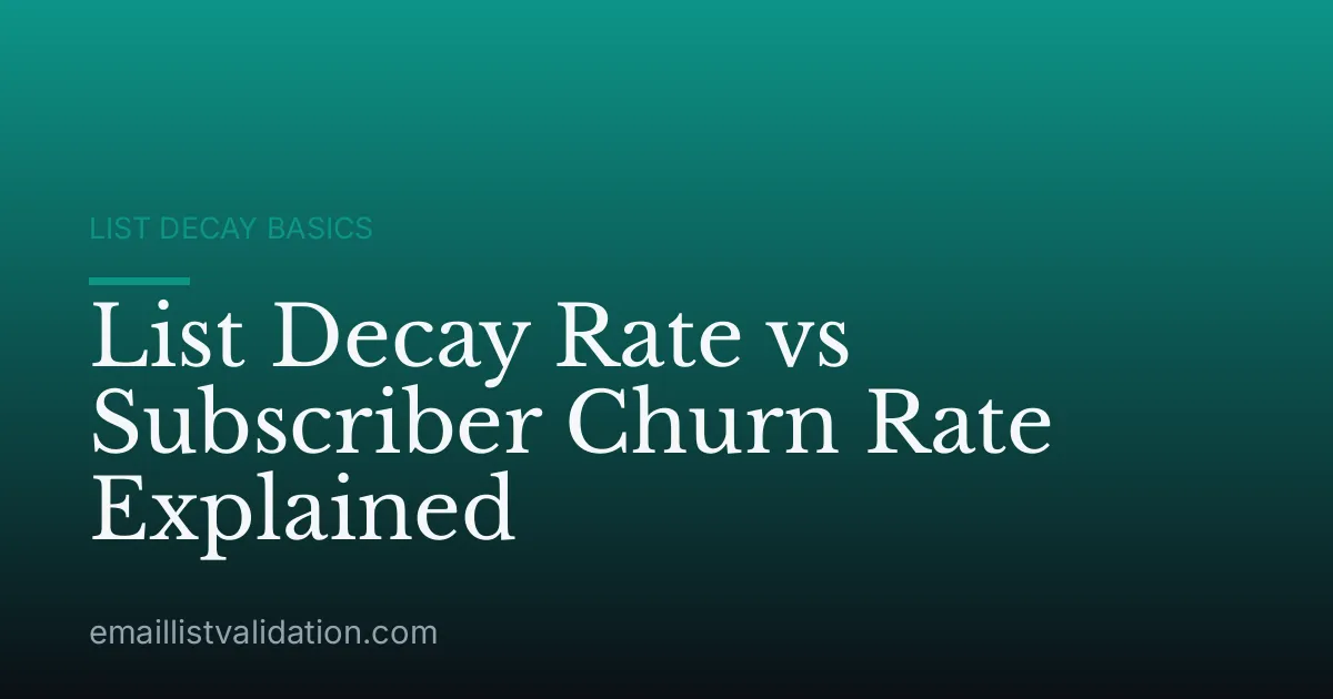 List Decay Rate vs Subscriber Churn Rate Explained