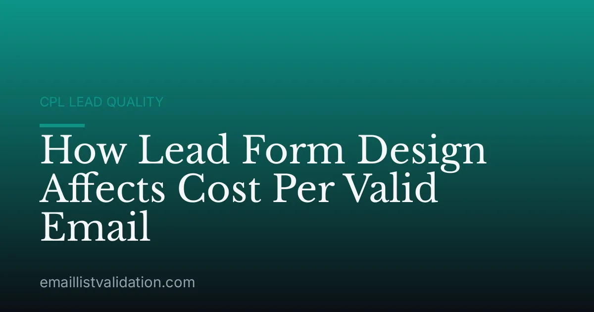 How Lead Form Design Affects Cost Per Valid Email