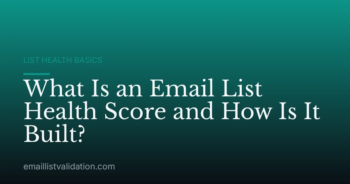 What Is an Email List Health Score and How Is It Built?