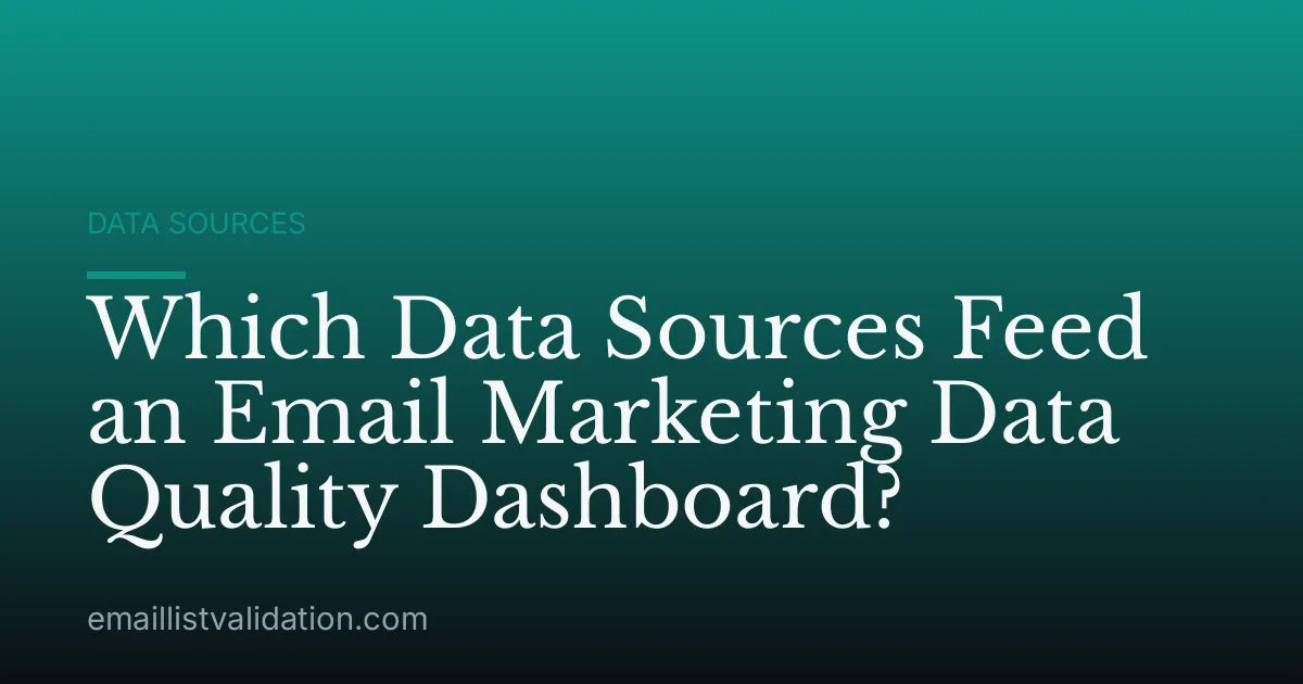Which Data Sources Feed an Email Marketing Data Quality Dashboard?
