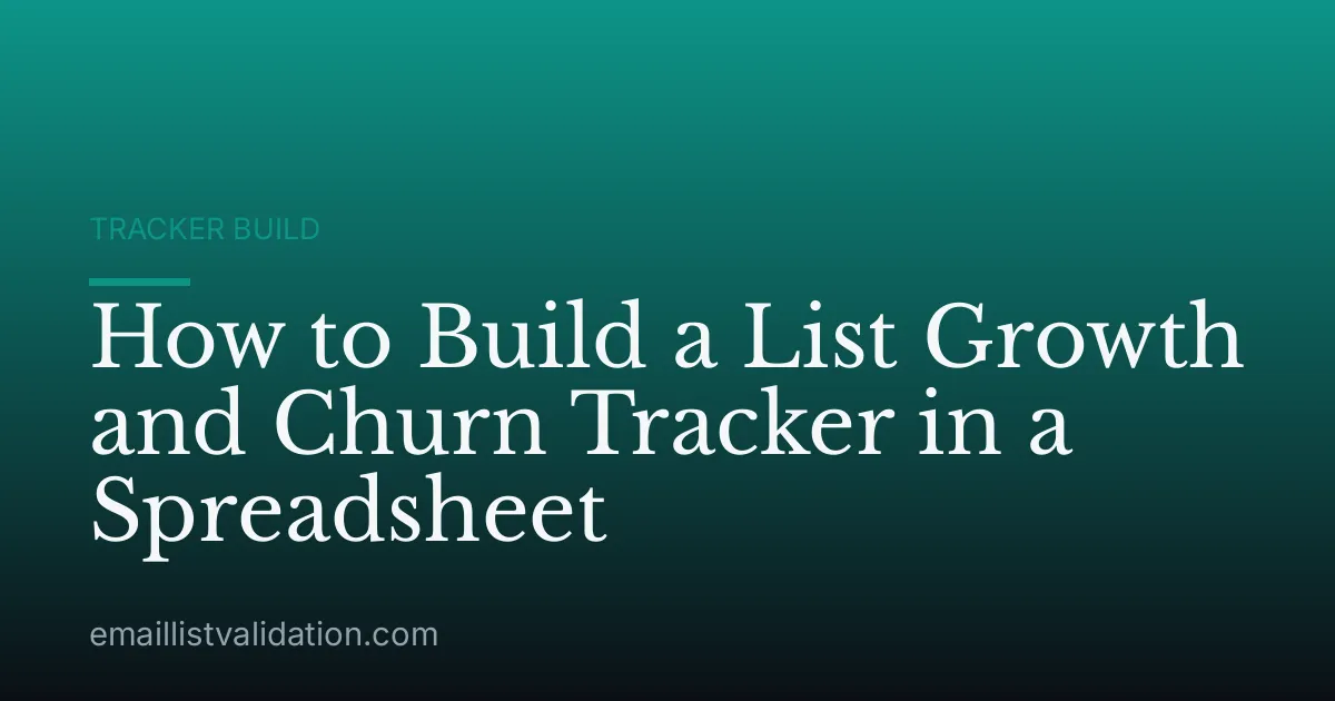 How to Build a List Growth and Churn Tracker in a Spreadsheet