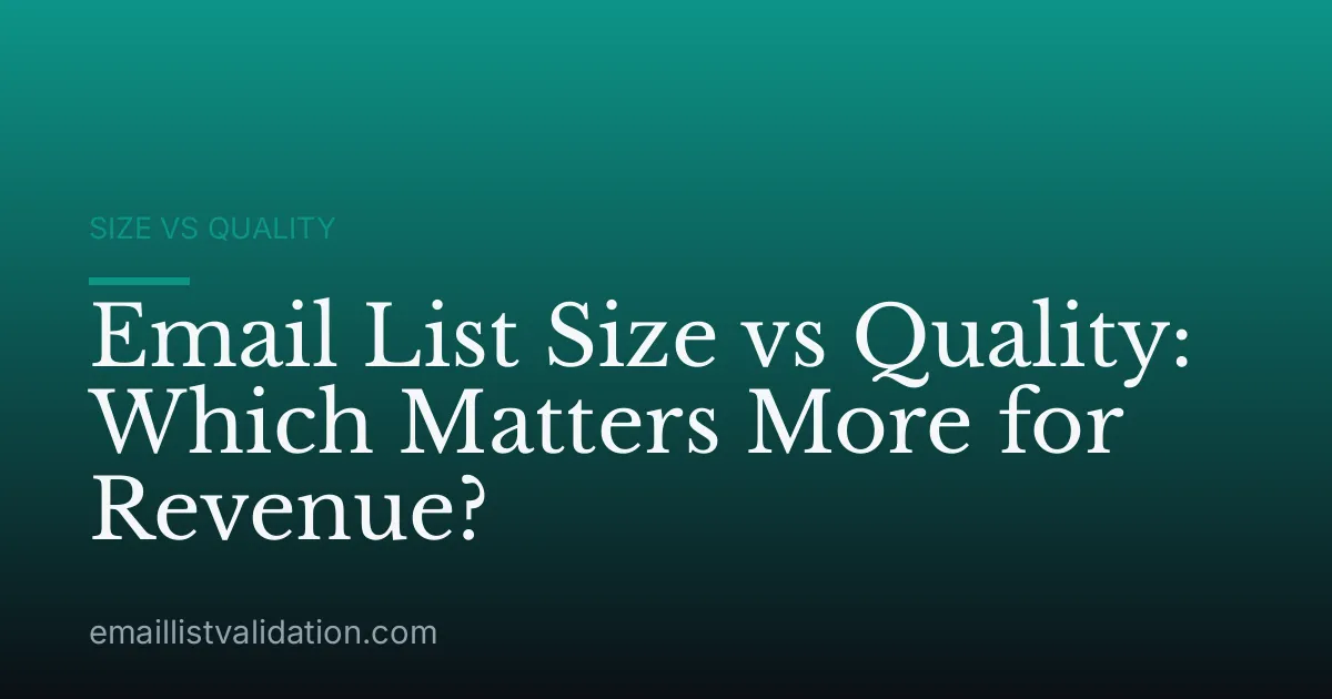 Email List Size vs Quality: Which Matters More for Revenue?