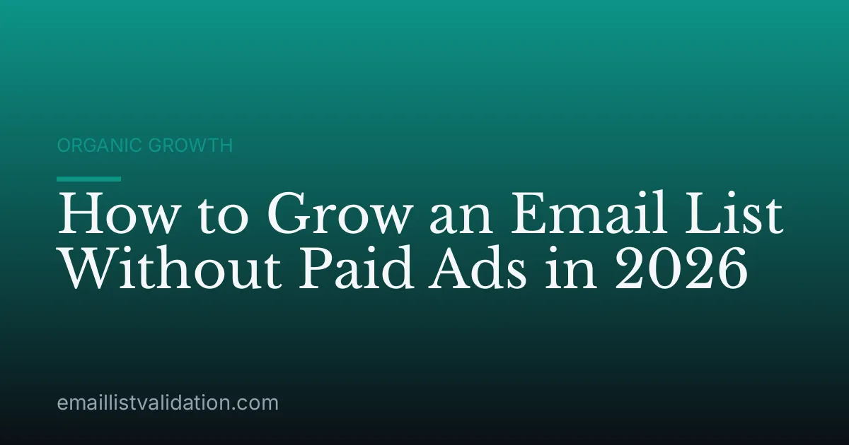 How to Grow an Email List Without Paid Ads in 2026