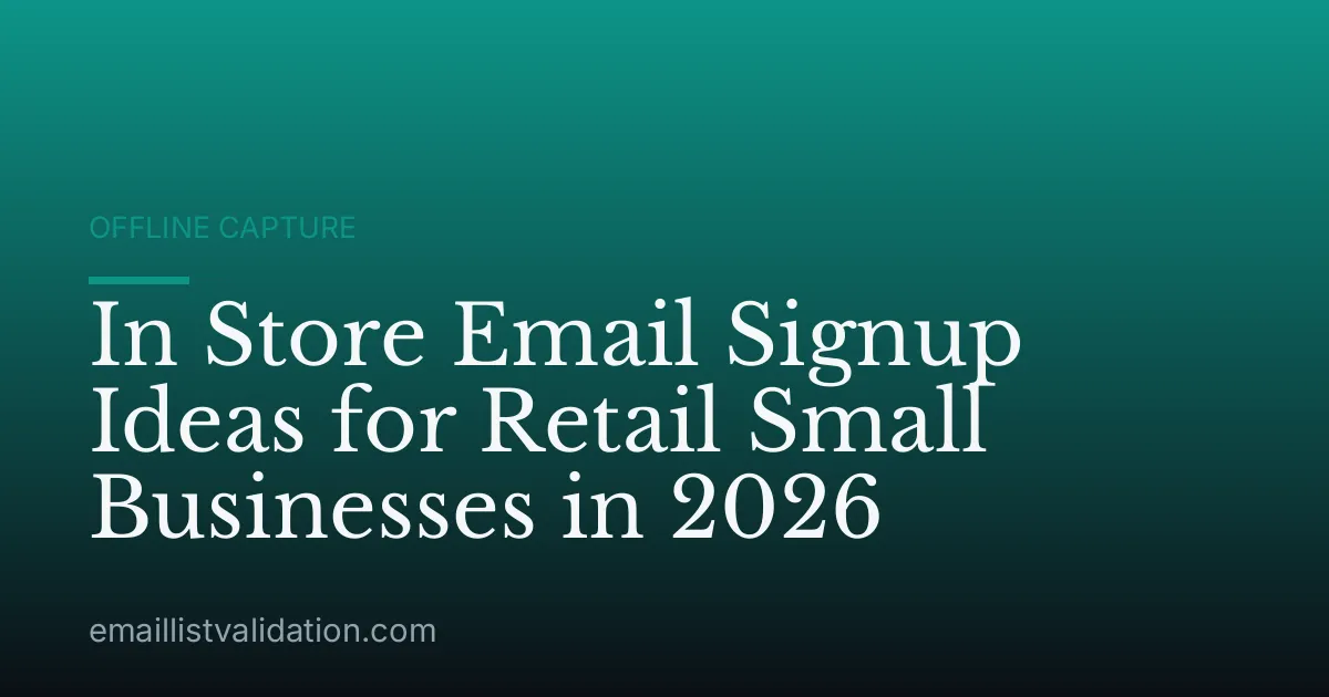 In Store Email Signup Ideas for Retail Small Businesses in 2026
