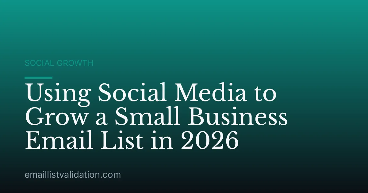Using Social Media to Grow a Small Business Email List in 2026