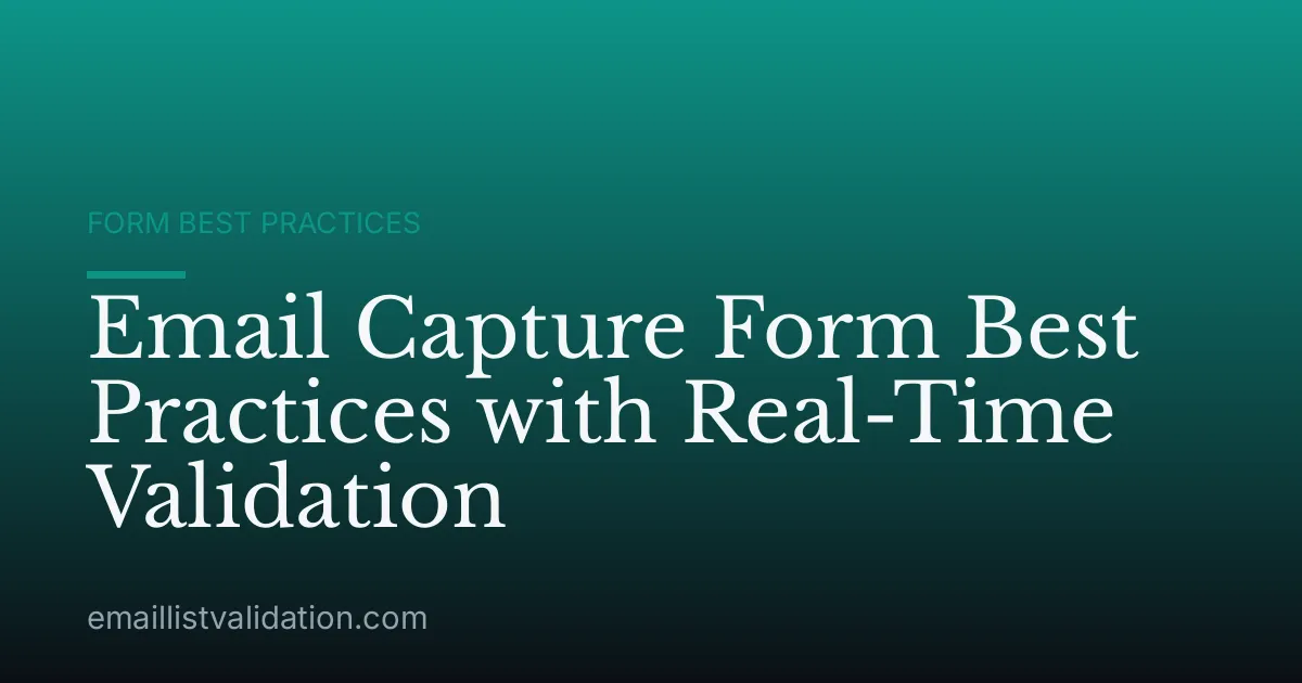 Email Capture Form Best Practices with Real-Time Validation