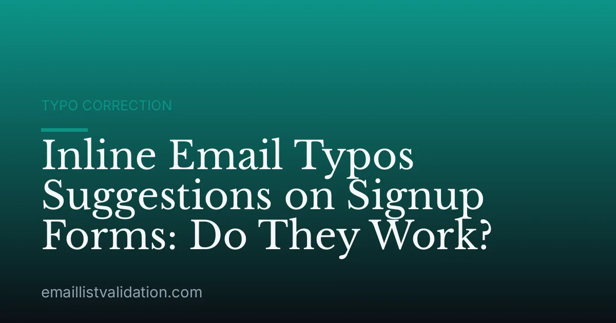 Inline Email Typos Suggestions on Signup Forms: Do They Work?