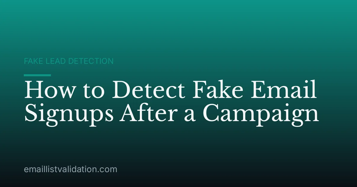 How to Detect Fake Email Signups After a Campaign