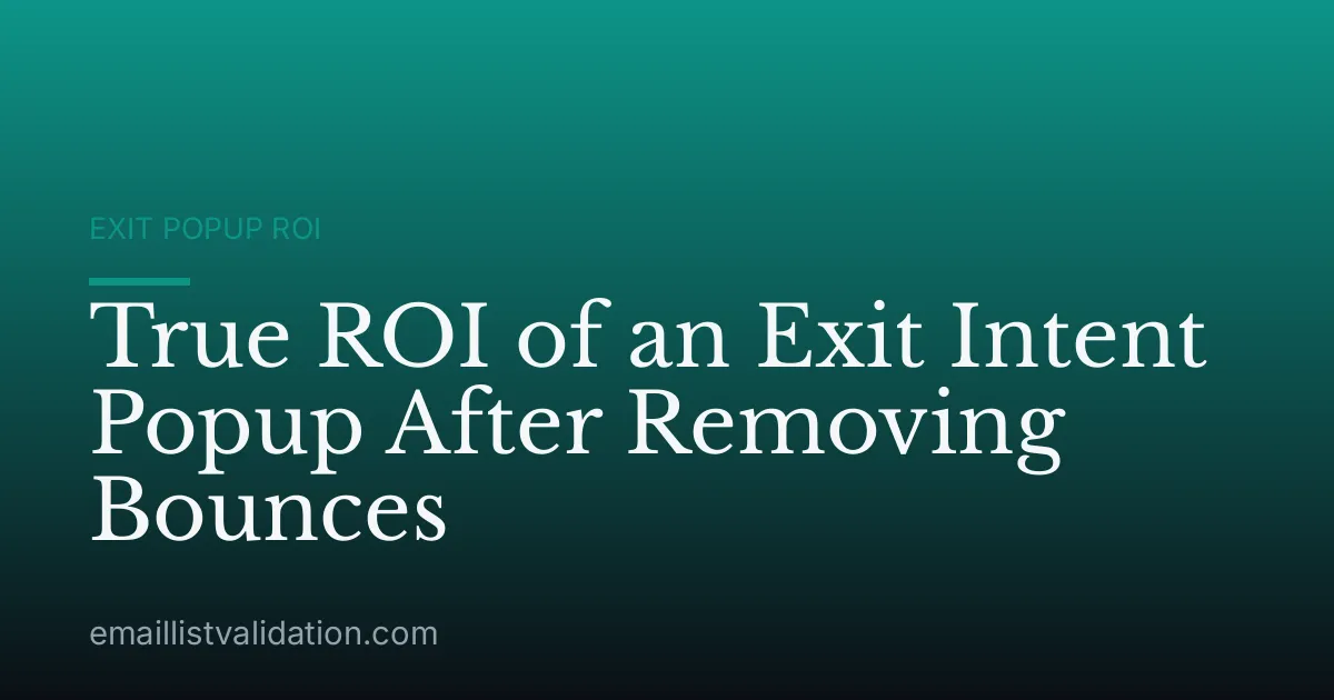 True ROI of an Exit Intent Popup After Removing Bounces