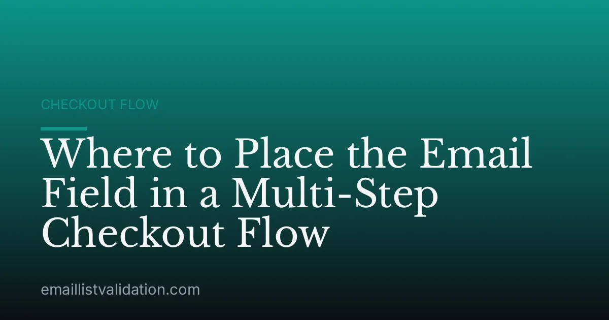 Where to Place the Email Field in a Multi-Step Checkout Flow