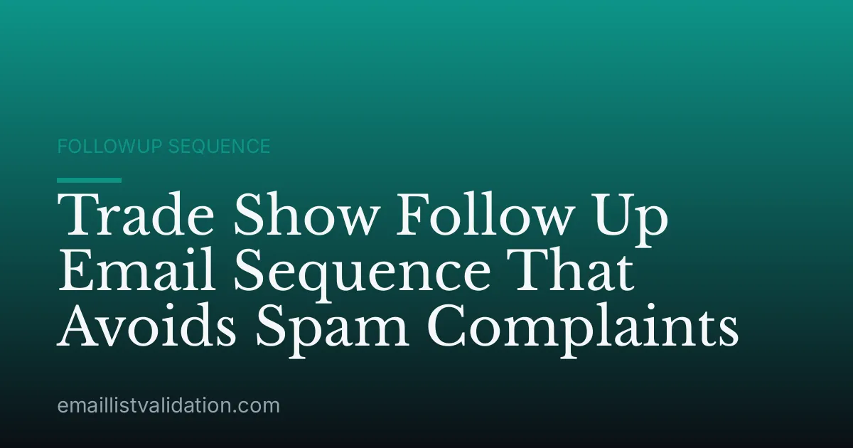 Trade Show Follow Up Email Sequence That Avoids Spam Complaints