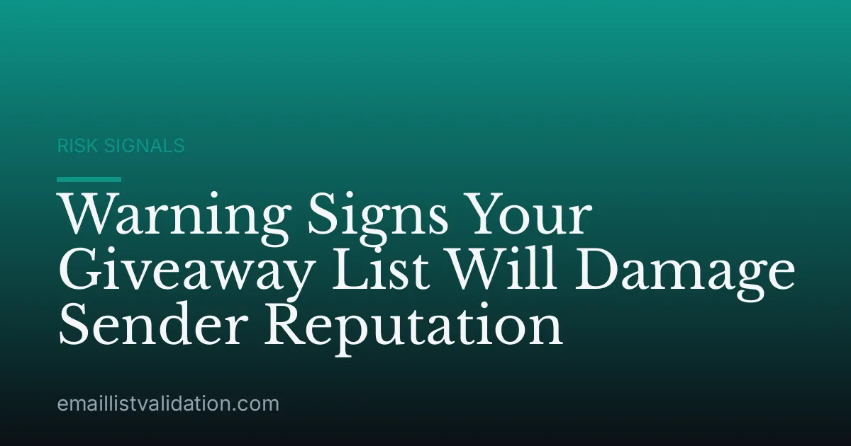 Warning Signs Your Giveaway List Will Damage Sender Reputation