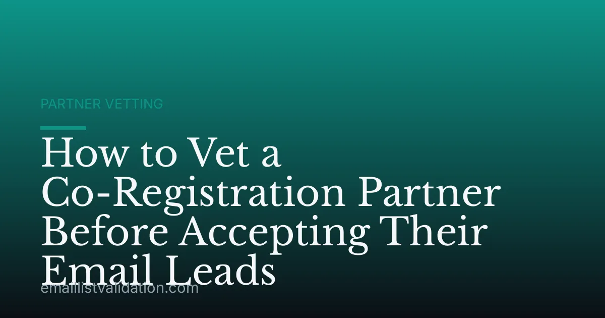 How to Vet a Co-Registration Partner Before Accepting Their Email Leads