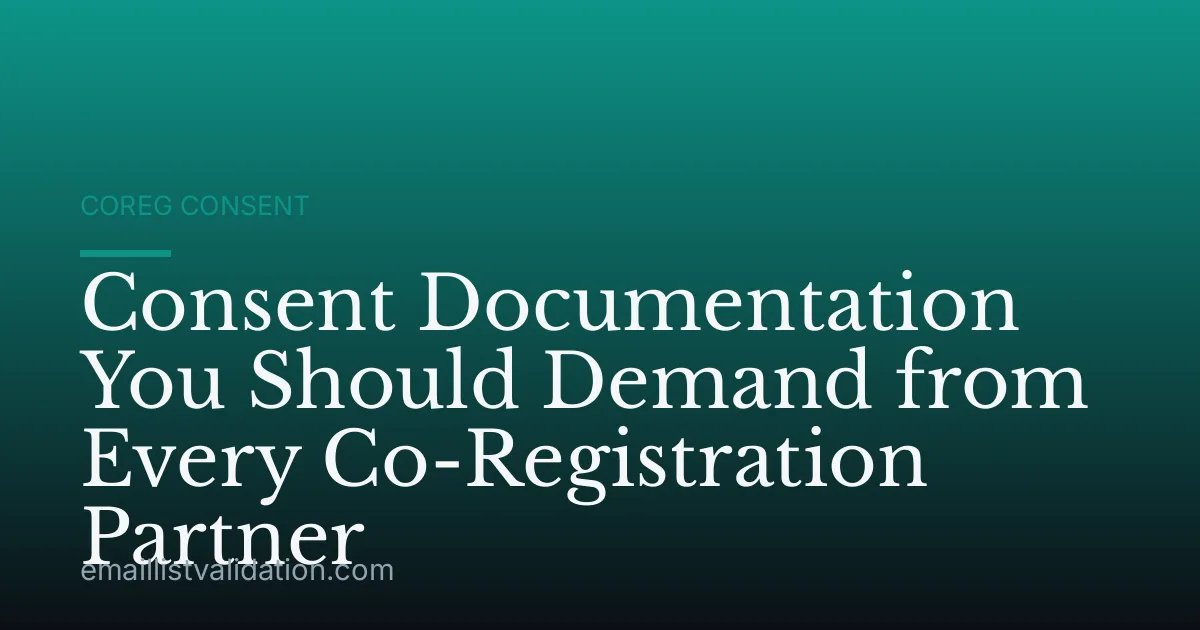 Consent Documentation You Should Demand from Every Co-Registration Partner