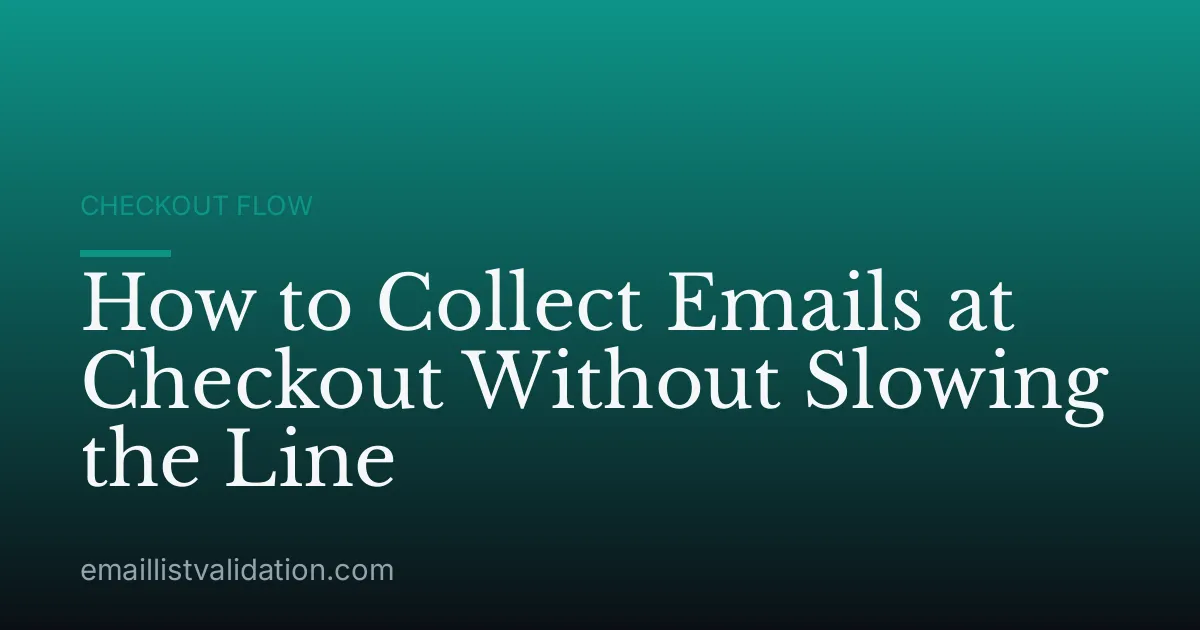How to Collect Emails at Checkout Without Slowing the Line