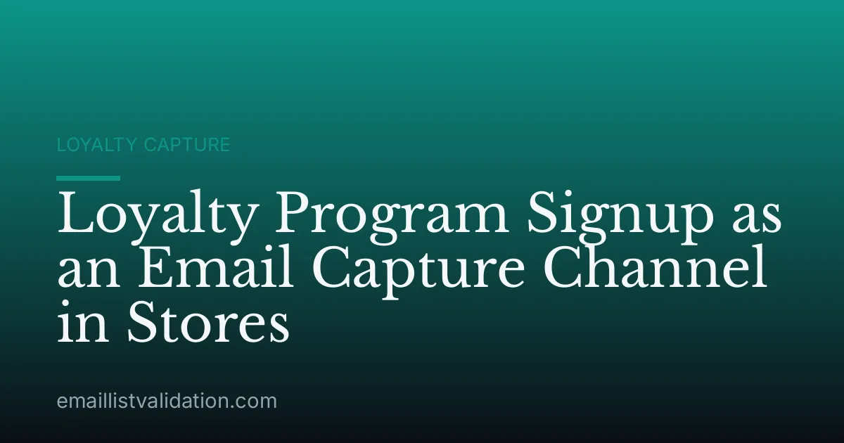 Loyalty Program Signup as an Email Capture Channel in Stores