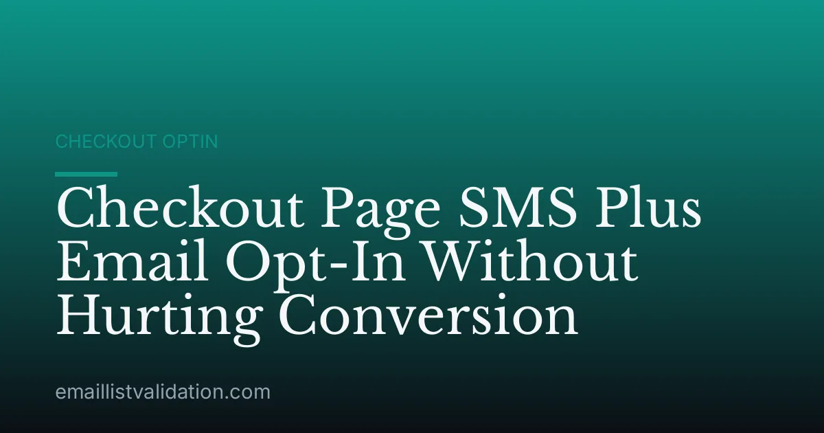 Checkout Page SMS Plus Email Opt-In Without Hurting Conversion
