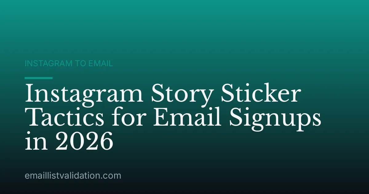 Instagram Story Sticker Tactics for Email Signups in 2026