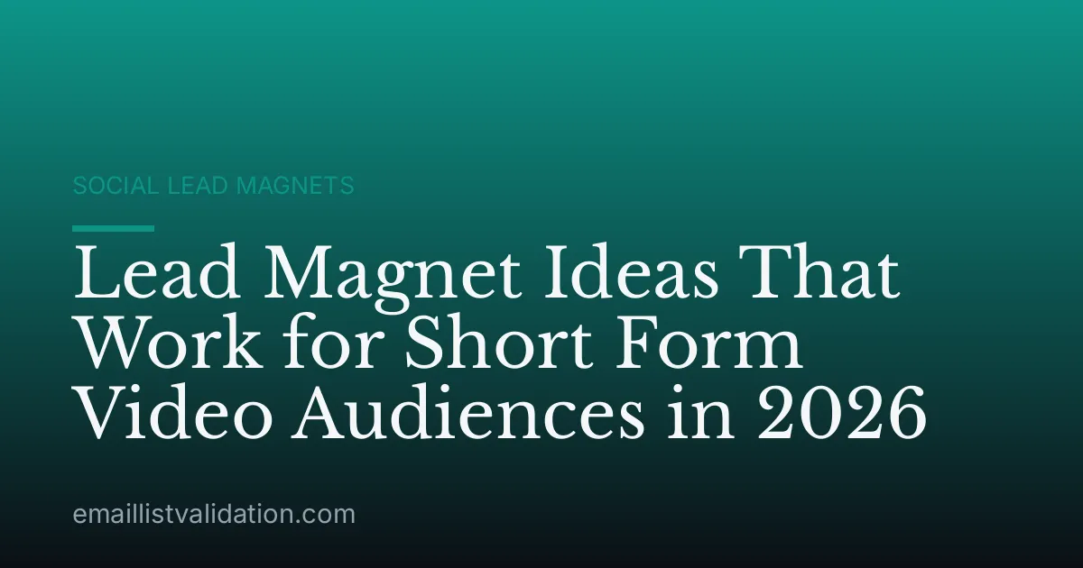 Lead Magnet Ideas That Work for Short Form Video Audiences in 2026