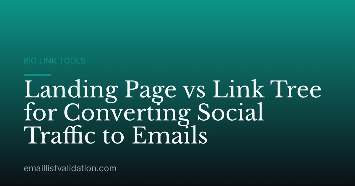 Landing Page vs Link Tree for Converting Social Traffic to Emails